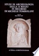 Studi di archeologia della X regio in ricordo di Michele Tombolani