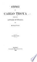Studi di Caro Troya intorno agli Annali d'Italia del Muratori ...