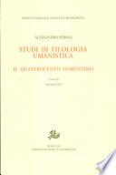 Studi di filologia umanistica: Quattrocento fiorentino