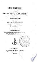 Studi di geologia, ovvero Conoscenze elementari della scienza della terra opera divisa in tre parti ed ornata di figure