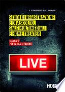 Studi di registrazione e di ascolto, sale multimediali e home theater