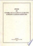 Studi di storia della lingua italiana offerti a Ghino Ghinassi