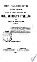 Studi filologico critici sulla genesi forma e valore nelle lettere dell'alfabeto italiano