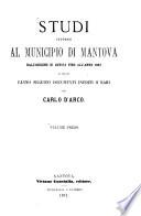 Studi intorno al municipio di Mantova dall'origine di questa fino all'anno 1863 ai quali fanno seguito documenti inediti o rari