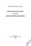 Studi linguistici alpini in onore di Giovan Battista Pellegrini