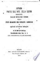Studi pratici sull'arte della guerra desunti dalle migliori opere dello stato maggiore dell'esercito germanico e applicati all'ultima battaglia di Custoza