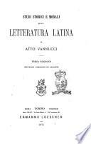 Studi storici e morali sulla letteratura latina di Atto Vannucci