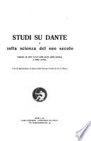 Studi su Dante e sulla scienza del suo secolo