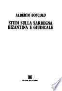 Studi sulla Sardegna bizantina e giudicale