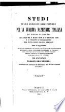 Studi sulle sanzioni disciplinari per la guardia nazionale italiana da servire di comento, alle leggi del 4 marzo 1848 e 27 febbraio 1859 e di progetto d'immegliamento alla nuova legge organica generale