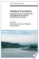 Studiare il territorio. Esperienze di ricerca nel dottorato in Pianificazione territoriale del Politecnico di Torino