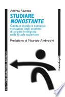Studiare nonostante. Capitale sociale e successo scolastico degli studenti di origine immigrata nella scuola superiore