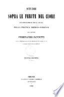 Studii sopra le ferite del cuore piu specialmente pella utilita della pratica medico-forense del dottore Ferdinando Zannetti