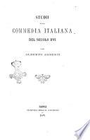 Studii sulla commedia italiana del secolo 16. per Alberto Agresti