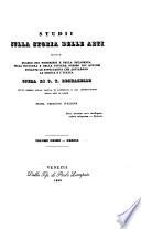 Studii sulla storia delle arti ossia quadro dei progressi e della decadenza della scultura e della pittura ... agitarono la Grecia e l'Italia