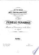 Studio del contrappunto opera inedita del signor Fedele Fenaroli maestro nel Conservatorio della Pietà in Napoli