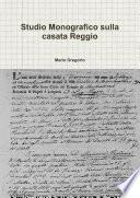 Studio Monografico sulla casata Reggio