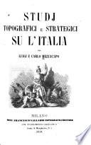 Studj topografici e strategici su l'Italia