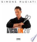 Stupire in cucina in 20'