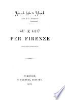 Su e giù per Firenze monografia fiorentina Yorick figlio di Yorick (P. C. Ferrigni)