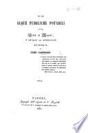 Su le acque pubbliche potabili della città di Napoli, e de' modi di aumentarle. Memoria, etc