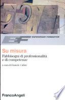 Su misura. Fabbisogni di professionalità e di competenze