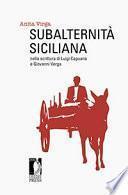Subalternità siciliana nella scrittura di Luigi Capuana e Giovanni Verga