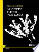Succede tutto per caso