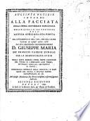 Succinte notizie intorno alla facciata della chiesa cattedrale napoletana nelle quali si dà contezza dell'antica speciosa sua porta e del ripulimento si' dell'una, che dell'altra fattosi in quest'anno 1788 da sua eminenza reverendissima Giuseppe Maria de' principi Capece Zurolo ..