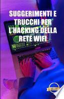 Suggerimenti e trucchi per l'hacking della rete Wifi