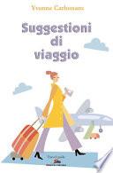 Suggestioni di viaggio. In giro per l'Italia e per il mondo