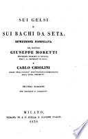 Sui gelsi e sui bachi da seta, istruzione. 2. ed. con aggiunte (etc.)