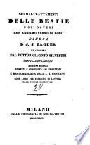 Sui maltrattamenti delle bestie e sui doveri che abbiamo verso di loro difesa di J. J. Zagler