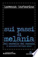 Sui passi di Melania. Dal castello del roccolo al palazzotto dell'isola Piana
