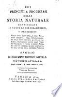 Sui principii e progressi della storia naturale considerata in tutte le sue diramazioni, e specialmente nella fisica animastica e nella metafisica ideologica: colla storica sposizione delle nuove scoperte ed ipotesi primarie