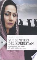 Sui sentieri del Kurdistan. L'avventura di una donna che sfidò Saddam per amore