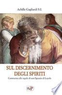 Sul discernimento degli spiriti. Commento alle regole di sant'Ignazio di Loyola
