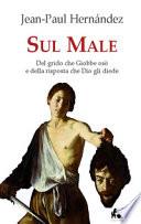 Sul male. Del grido che Giobbe osò e della risposta che Dio gli diede
