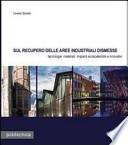 Sul recupero delle aree industriali dismesse. Tecnologie materiali impianti ecosostenibili e innovativi
