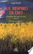 Sul respiro di Dio. Commento alle letture festive. Anno B