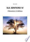 Sul Sentiero IV – L’Educazione e la Bellezza
