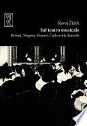 Sul teatro musicale. Busoni, Wagner, Mozart, Cajkovskij, Janacek