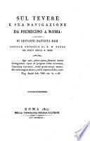 Sul Tevere e sua navigazione da Fiumicino a Roma. Di Giovanni Battista Rasi ...