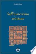 Sull'esoterismo cristiano