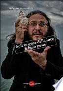 Sull'origine della luce è buio pesto