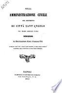Sulla amministrazione civile del distretto di Città Sant'Angelo nel Primo Apruzzo Ultra discorso del sottintendente conte Francesco Viti
