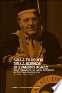 Sulla filosofia della scienza di Evandro Agazzi. Dalla probabilità e la logica matematica all'epistemologia realista