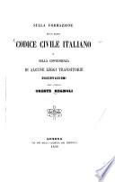 Sulla formazione di un nuovo Codice civile italiano e sulla convenienza di alcune leggi transitorie