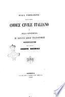 Sulla formazione di un nuovo codice civile italiano e sulla convenienza di alcune leggi transitorie osservazioni dell'avvocato Oreste Regnoli