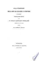 Sulla Introduzione Dell'Arte Di Leggere E Scrivere In Europa Dissertazione Postuma ... Preceduta Dal Suo Elogio Scritto Da Quirico Viviani